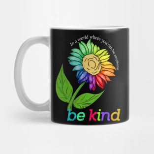 sunflower bekind In a world where you can be anything Mug